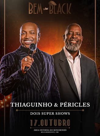 THIAGUINHO E PERICLES: BEM BLACK — Belo Horizonte